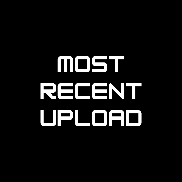Most Recent Upload