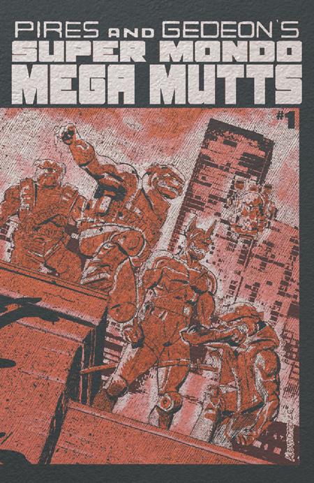 SUPER MONDO MEGA MUTTS #1 (OF 4) CVR F ALEX DIOTTO FOIL VAR (MR)
